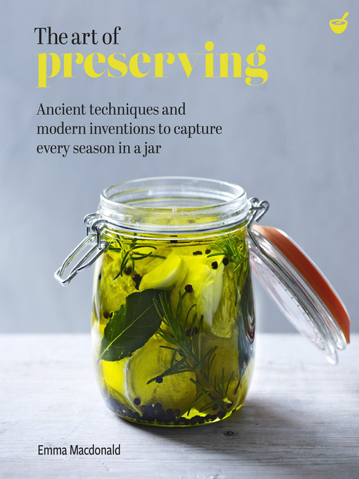 Title details for The Art of Preserving by Emma Macdonald - Available
